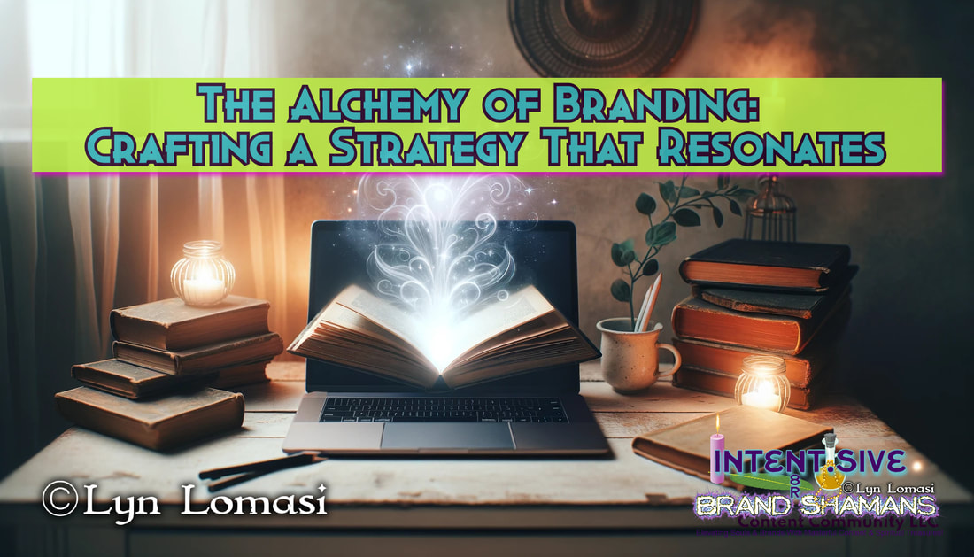The Alchemy of Branding:  Crafting a Strategy That Resonates